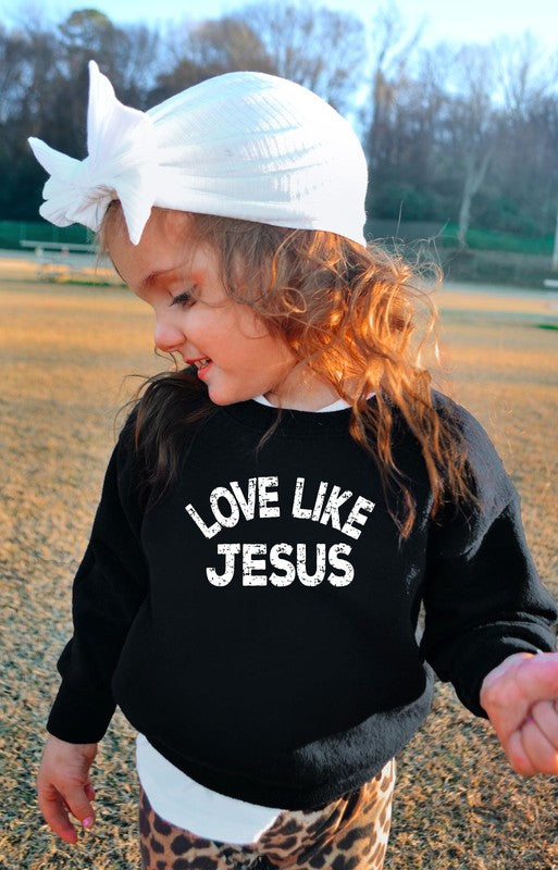 Love Like Jesus Toddler Sweatshirt